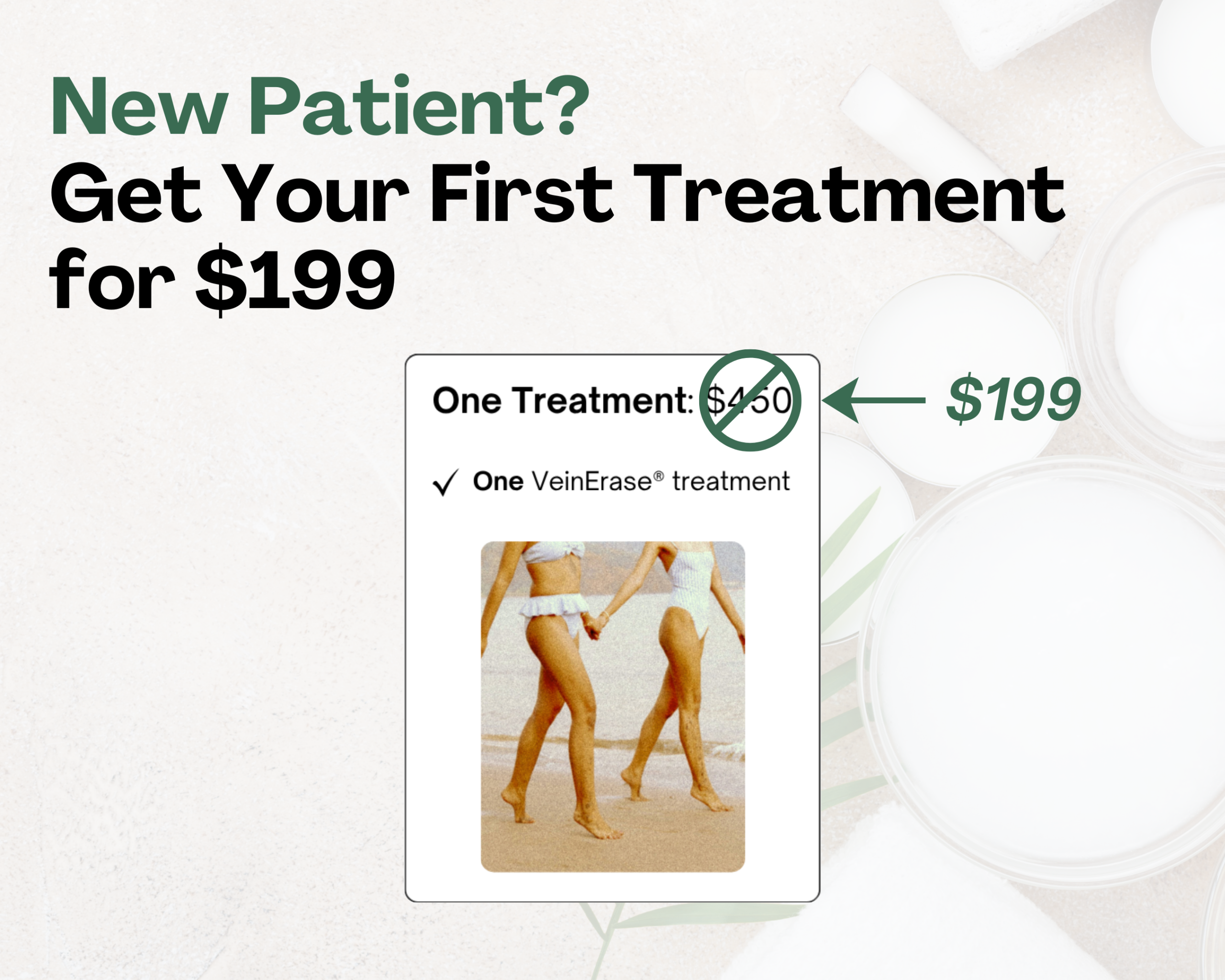 New Cosmetic Patient? Here’s Your First Treatment for $199! Image