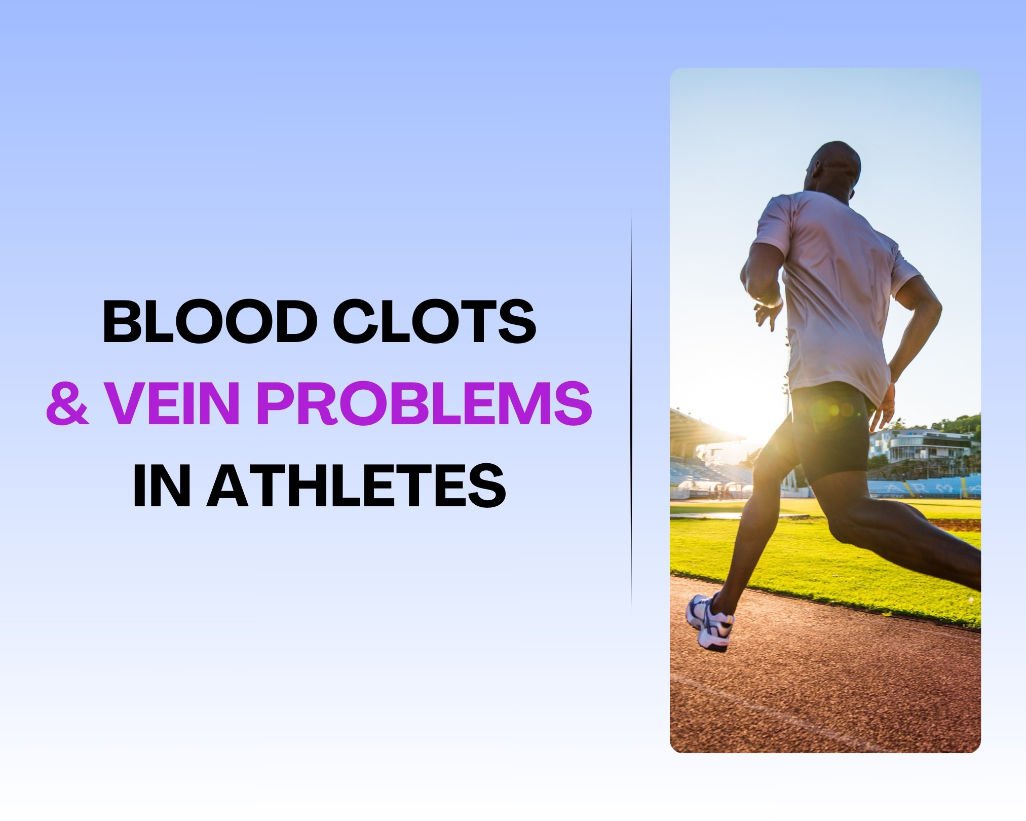 Blood Clots and Vein Problems in Athletes: What You Should Know Image