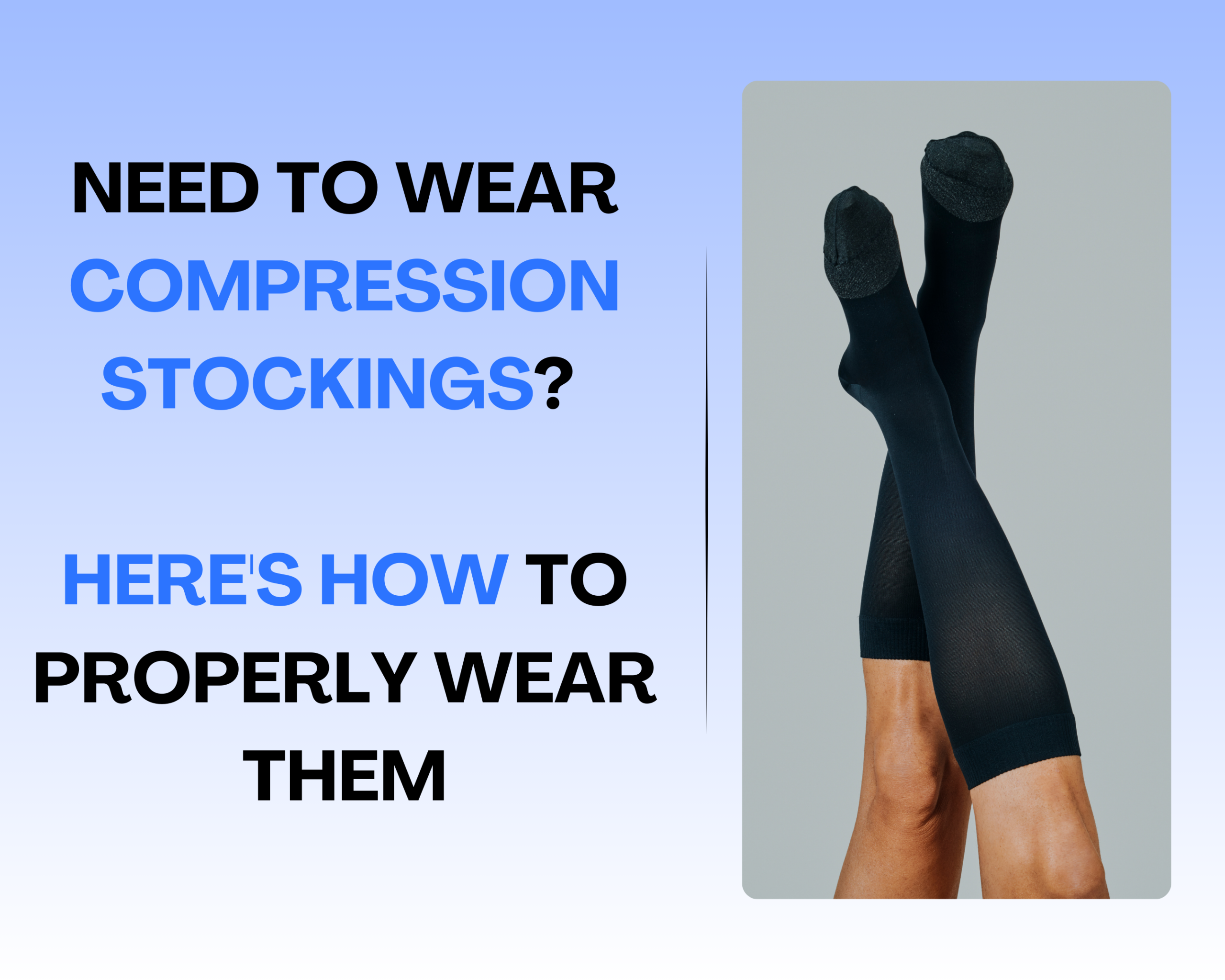 Need to Wear Compression Stockings? Here’s How to Properly Put Them On Image