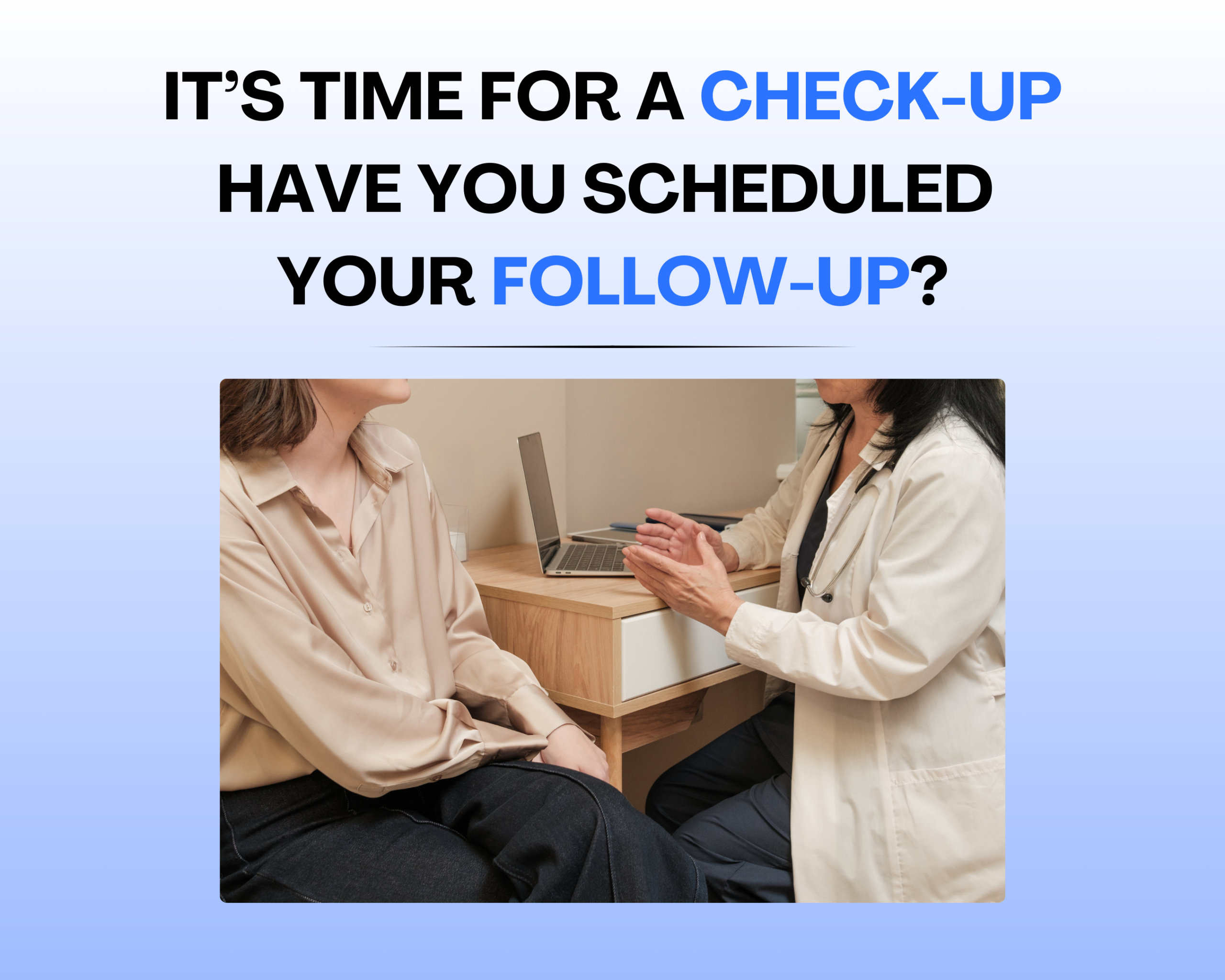 It’s Time for a Check-Up: Have You Scheduled Your Follow-up? Image